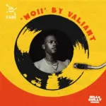 Valiant  Woii Ft. Di Genius Mp3 Download