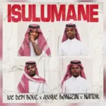 We Dem Boyz, Assiye Bongzin & Naitor  Isulumane Mp3 Download