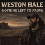 Weston Hale  Nothing Left to Prove Mp3 Download