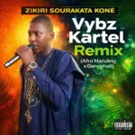 Zikiri Sourakata Koné  Seydou Bah Vybz Kartel Mp3 Download