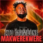 Zito Mambone  Makwerekwere Mp3 Download