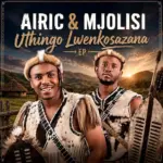 Airic  Ngaze Ngakthanda Ft. Mjolisi & Nolly m Mp3 Download