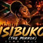 Camo Nala  Isibuko (The Mirror) Amapiano Mp3 Download