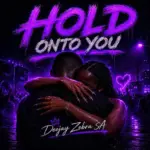 Deejay Zebra SA  Hold onto You Mp3 Download