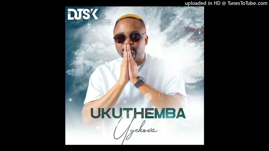 Dj Sk Dj SkUkuthemba Uyehova Mp3 Download