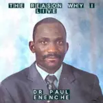 Dr Paul Enenche  The Reason Why I Live Mp3 Download