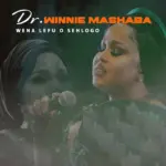 Dr Winnie Mashaba  Wena Lefu O Sehlogo Mp3 Download