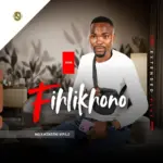Fihlikhono  UMUNTU UYAJIKA Mp3 Download