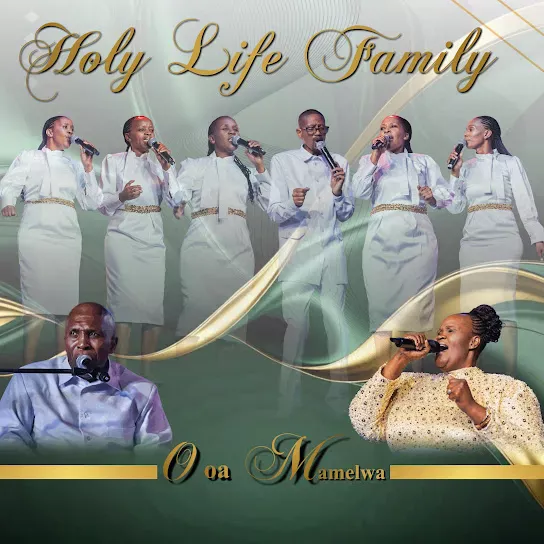 Holy Life Family O Oa Mamelwa Ft. Timothy Myeni Mp3 Download