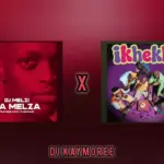 Kaymoree LA MELZA X IKHEKHE (FULL REMIX) Mp3 Download