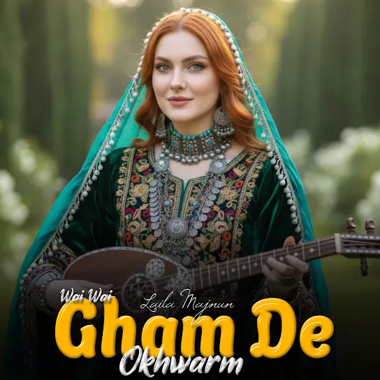Laila Majnun Wai Wai Gham De Okhwarm Mp3 Download
