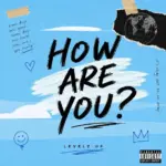 Levelz UP  How are you ? Mp3 Download