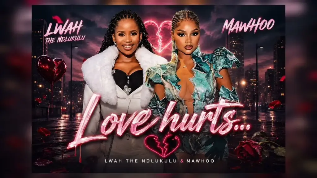 Lwah The Ndlunkulu & Mawhoo  Love hurts Mp3 Download