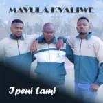 Mavula Kvaliwe  Bathande Bonke Mp3 Download