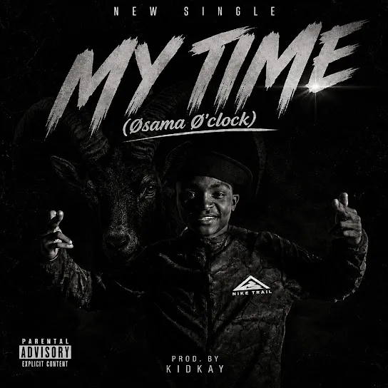 Osama Mchacho  My Time(Osama O'clock) Ft. KidKay Mp3 Download