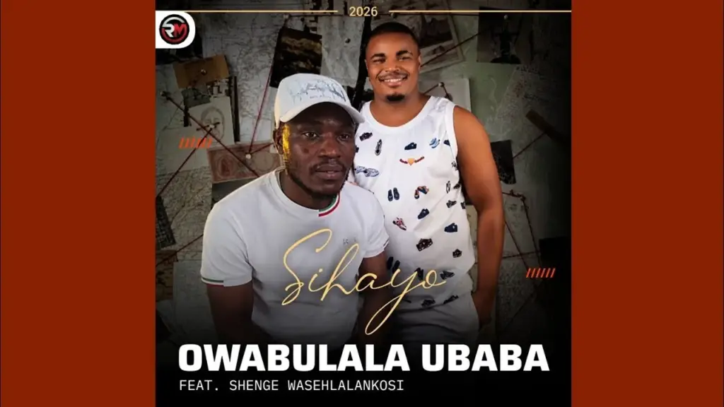 Owabulala Ubaba Sihayo FEAT. Shenge Wasehlalankosi Mp3 Download