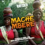 Raymer  Machembere Mp3 Download