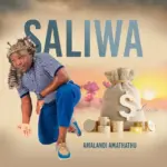 Saliwa  uMaShabalala Ft. iNdoni Mp3 Download
