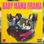 Sauce Walka  BABY MAMA DRAMA Mp3 Download