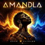Shaw  Amandla Ft. Kayra BW Mp3 Download