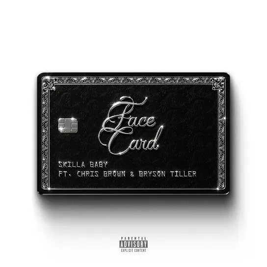 Skilla Baby  Face Card Ft. Chris Brown & Bryson Tiller Mp3 Download