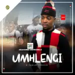 Umhlengi  Abahambe sekwanele Mp3 Download
