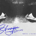 Vigro Deep  Bhampa (DJ Tira & Woza Bakzin Gqom Remix / Visualizer) Ft. Zee Nxumalo, Ch'cco, DJ Tira & Woza Bakzin Mp3 Download