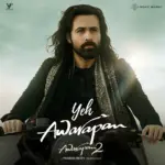 Amaal Mallik  Yeh Awarapan (From "Awarapan 2") Ft. Arijit Singh & Rashmi Virag Mp3 Download