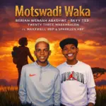 Beriah Wenaah Abashwe  Motswadi Waka Ft. Twentythree Mabambalon, Skyy T.53, Maxxwell RBP & Sparkzen RBP Mp3 Download