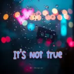 Billie eilish, Jazzwrld & Dlala thukzin  its not true  (Major League DJz x KeinMusik x Thukuthela) Mp3 Download