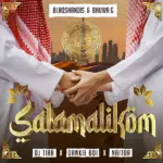 Blaqshandis  Salamalikom Ft. Bhuwa G, DJ Tira, Dankie Boi & Naitor Mp3 Download