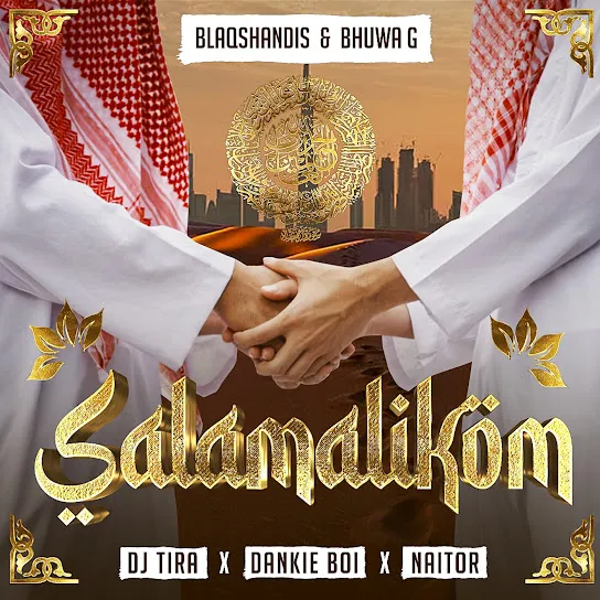 Blaqshandis Salamalikom Ft. Bhuwa G, DJ Tira, Dankie Boi & Naitor Mp3 Download