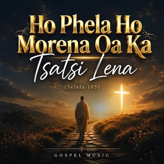 Bokamoso music Ho Phela Ho Morena Oa Ka (Sefela 195) Mp3 Download