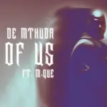 De Mthuda  All Of Us (Visualizer) ft. M.Que Mp3 Download