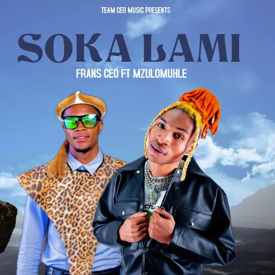 Frans Ceo Soka Lami Ft. MZULOMUHLE Mp3 Download
