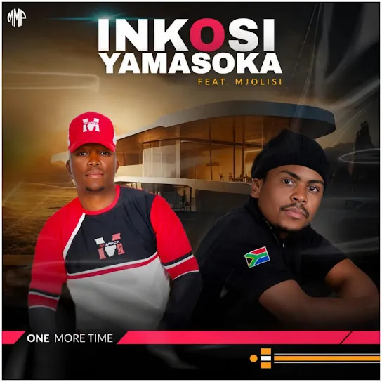 INKOSI YAMASOKA SA ONE MORE TIME Mp3 Download