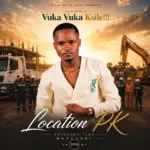 Location PK  Vuka Vuka Ksile!!! Mp3 Download