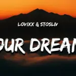 LOVIXX, STOSLIV Don't tell your dreams (Lyrics) "don't tell your dreams to everybody around" Mp3 Download