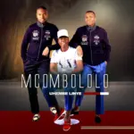 MCOMBOLOLO  BUYASHA Ft. NJABULO LANGA & QUALITY Mp3 Download