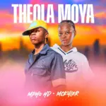 Mpho HD  Theola Moya Ft. Mckyler Mp3 Download