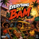Naisei  Bend Not broken (Afro Beat) Everything DEY BAM Mp3 Download