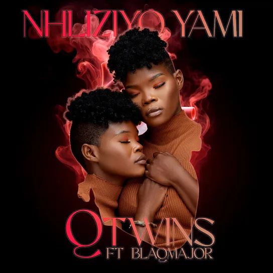Q Twins  Nhliziyo Yami Ft. Blaq Major Mp3 Download