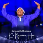 Sanaga Motlhabeng  O Mamele Thapelo Mp3 Download