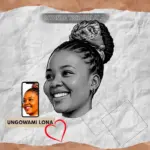 Siyanda tshabalala  Ungowami lona Mp3 Download