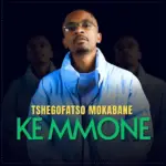 Tshegofatso Mokabane  Atazeka Mp3 Download