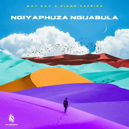Way Kay Ngiyaphuza Ngijabula Ft. Piano Ya Africa Mp3 Download