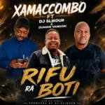 XamaCcombo Wa Mhana Vafana  Rifu Ra Boti Ft. Dumani Vangoni & DJ Slikour Mp3 Download