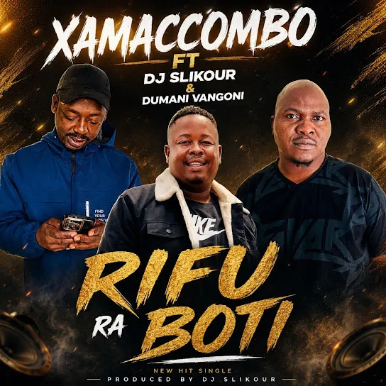 XamaCcombo Wa Mhana Vafana Rifu Ra Boti Ft. Dumani Vangoni & DJ Slikour Mp3 Download