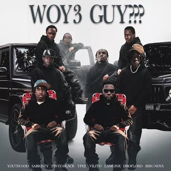 YOUTH GOD WOY3 GUY??? Ft. SARKISTY, Pinto Black, Ypee & VILITO Mp3 Download